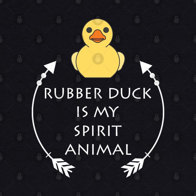 Rubber Duck Is my Spirit Animal Bathing Gift by mstory